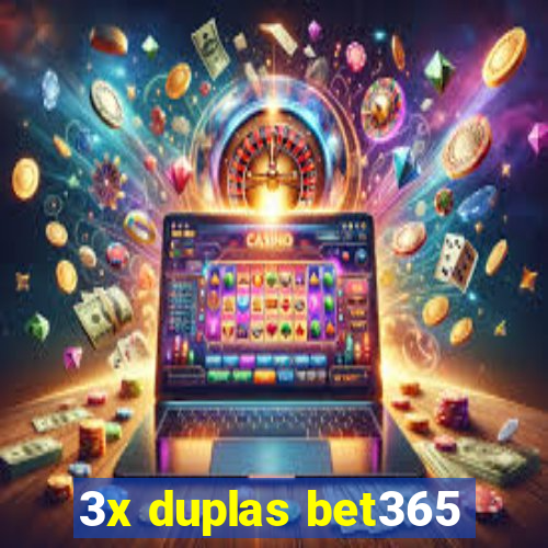 3x duplas bet365